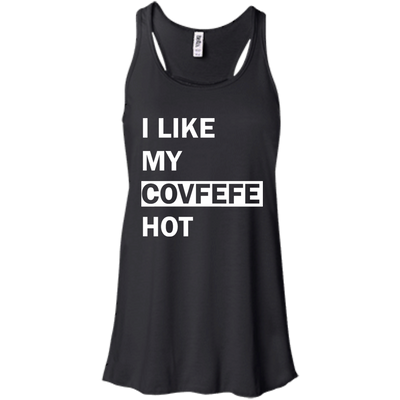 I Like My Covfefe Hot Shirt, Tank, Sweater
