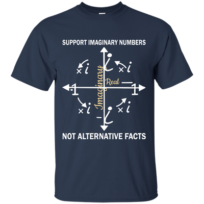 Support Imaginary Numbers Not Alternative Facts Shirt