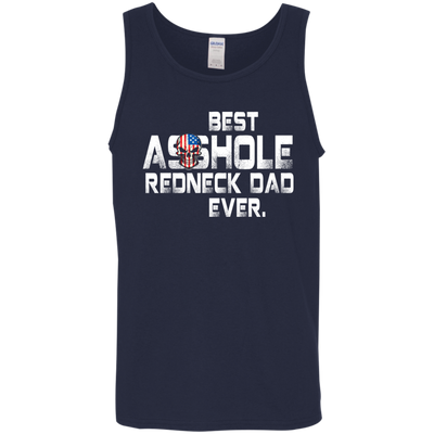 Best asshole redneck dad ever t-shirt, tank top