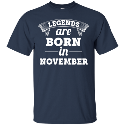 Legends are born in November Shirt, Hoodie, Tank