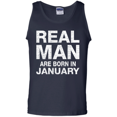 Real Man Are Born in January Shirt, Hoodie, Tank