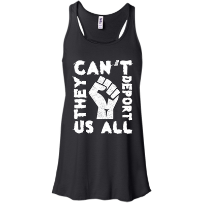 They Cant Deport Us All T Shirt, Hoodie, Tank