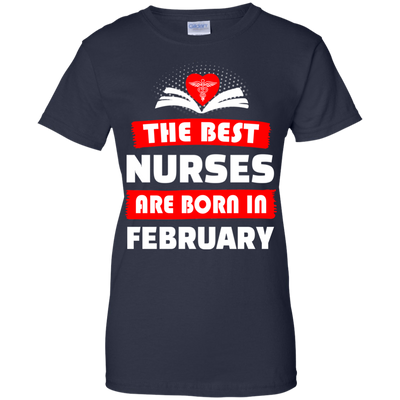 The best Nurses are born in February shirt, hoodie, tank