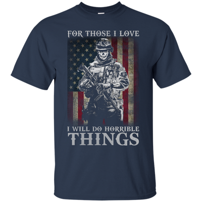 For those I love I will do horrible things shirt, tank, hoodie