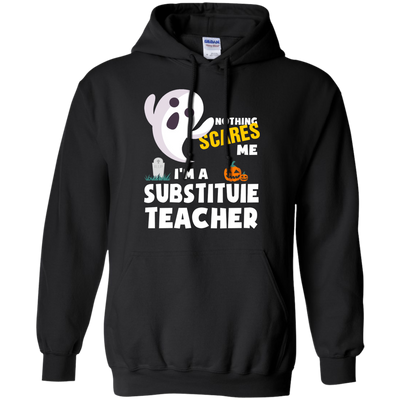 Nothing scares me I'm a Substituie teacher shirt, hoodie, tank