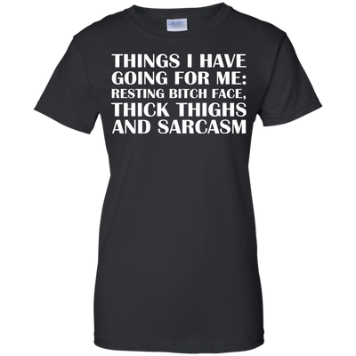 Things I Have Going For Me shirt, tank, hoodie