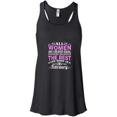 All Women Are Created Equal But Only The Best Are Born In February shirt, tank