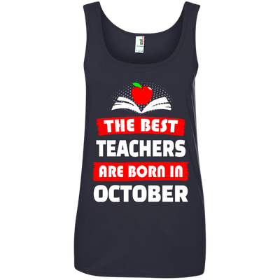 The best teachers are born in October shirt, tank, hoodie