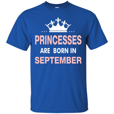 Princesses Are Born in September Shirt, Hoodie, Tank