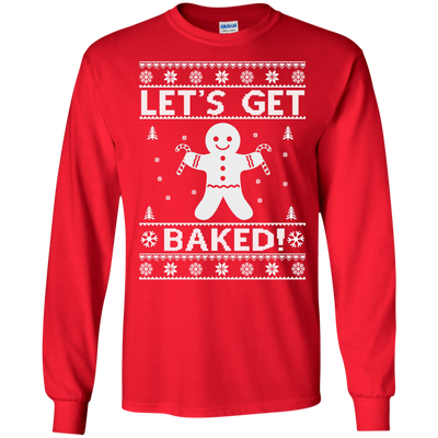 Let's Get Baked Christmas Sweatshirt, Tee, Hoodie