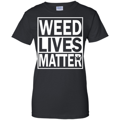 Weed lives matter t-shirt, long sleeve