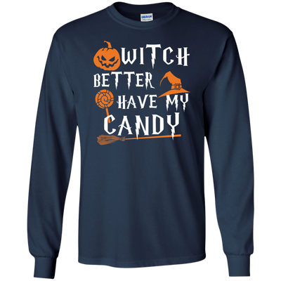 Witch Better Have My Candy Shirt, Hoodie, Tank