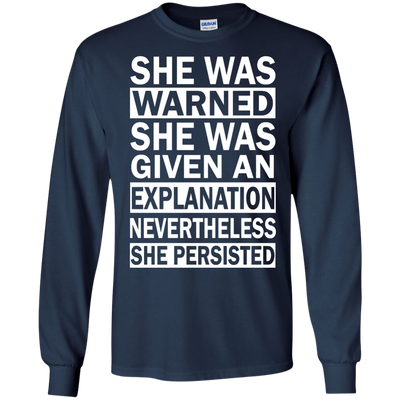 She Persisted: She Was Warned She Was Given an Explanation Shirt