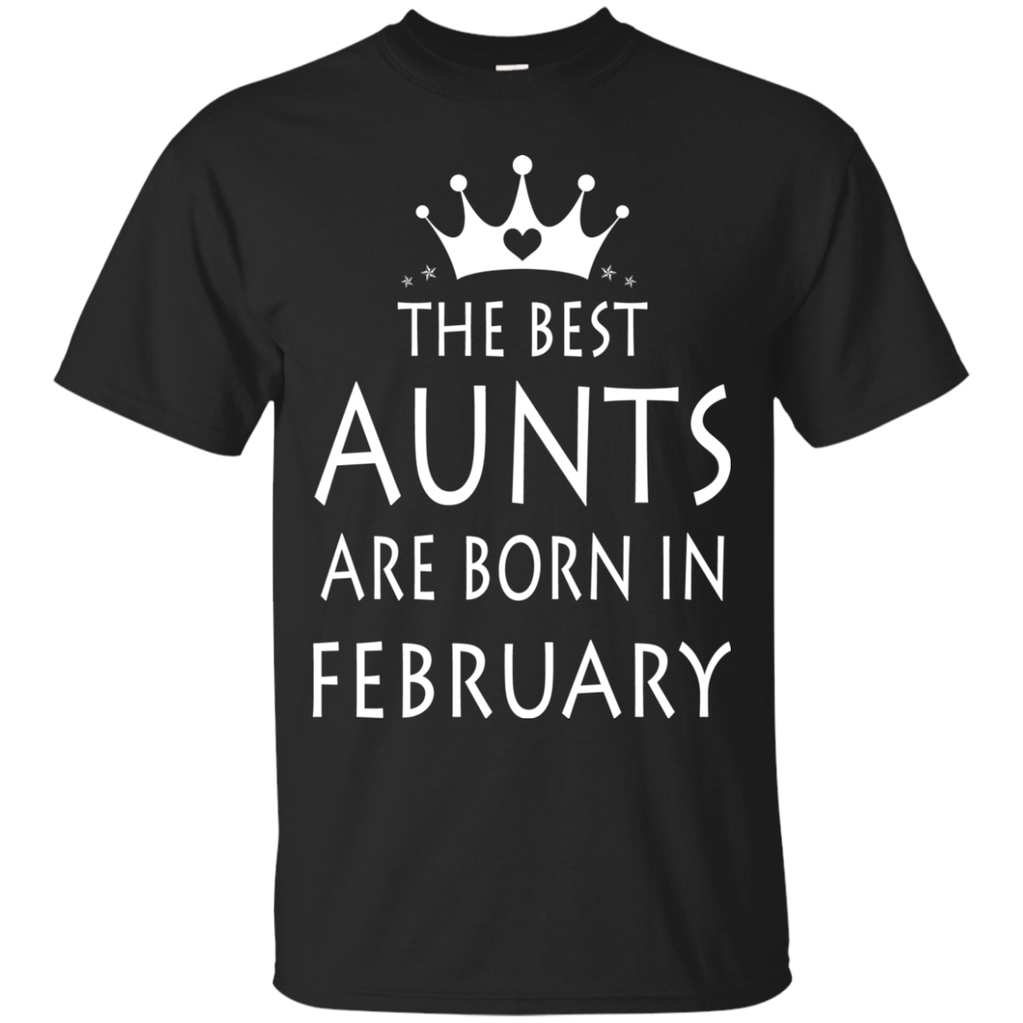 The best Aunts are born in February shirt, tank, sweater