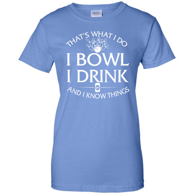 I bowl, I drink and I know things t-shirt/hoodie/tank