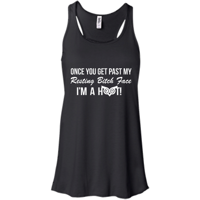 Once You Get Past My Resting Bitch Face I'm A Hoot Shirt, Tank