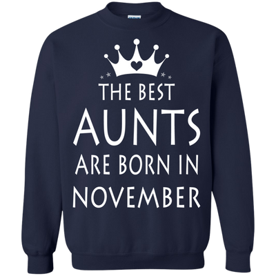 The best Aunts are born in November shirt, tank, sweater
