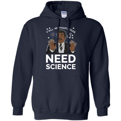You all Motherfucker Need Science shirt, sweater, tank