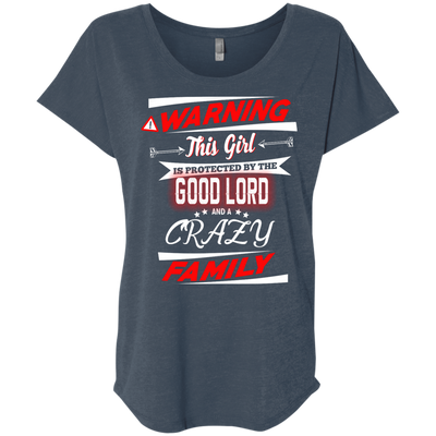 Warning this girl is protected by the good lord and a crazy family shirt
