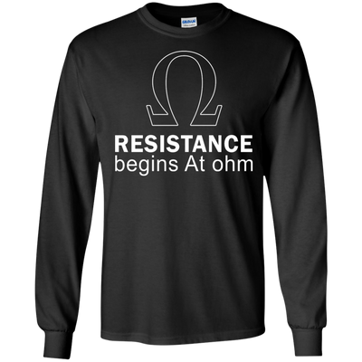 Resistance Begins At Ohm t-shirt, long sleeve, hoodie