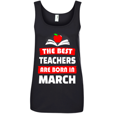 The best teachers are born in March shirt, tank, hoodie