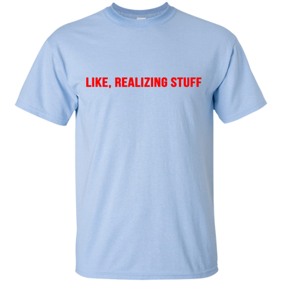Like, Realizing stuff t-shirt, sweater, hoodie