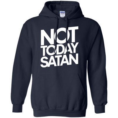Not Today Satan Shirt, Sweater, Tank