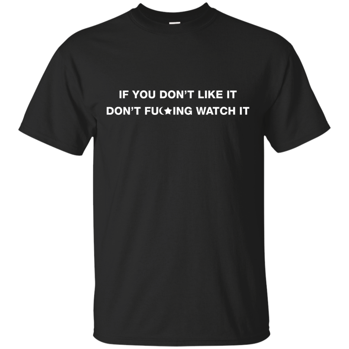 If you don't like it don't fucking watch it shirt, tank, racerback