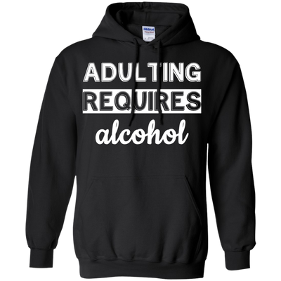Adulting requires alcohol funny shirt, tank top, hoodie