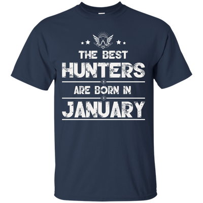 The Best Hunters Are Born in January Shirt, Hoodie, Tank