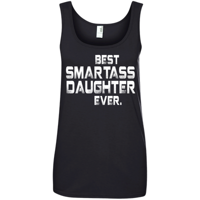 Best Smartass daughter ever shirt, tank, hoodie