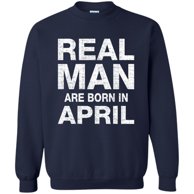 Real Man Are Born in April Shirt, Hoodie, Tank