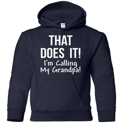 That Does It! I'm Calling My Grandpa kid shirt