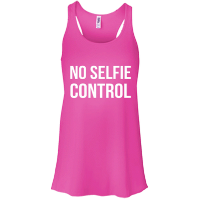 No selfie control shirt, tank, racerback
