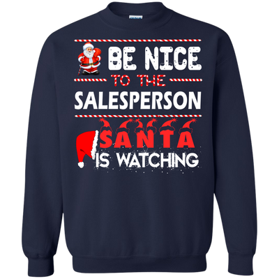 Be nice to the salesperson Santa is watching sweater, shirt