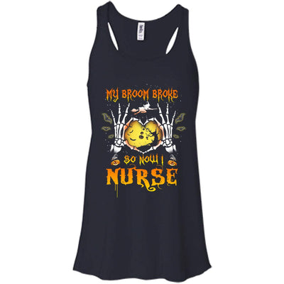 My broom broke so now I Nurse shirt, hoodie, tank
