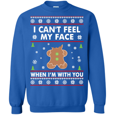 I Can't Feel My Face When I'm With You Shirt, Sweater, Hoodie
