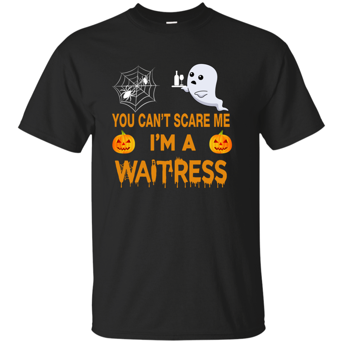 You Can't Scare Me i'm a Waitress Tee/Hoodie/Tank