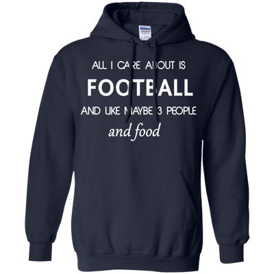 All I care about is Football Shirt, Hoodie