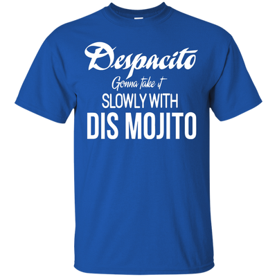 Despacito gonna take it slowly with dis mojito shirt, long sleeve