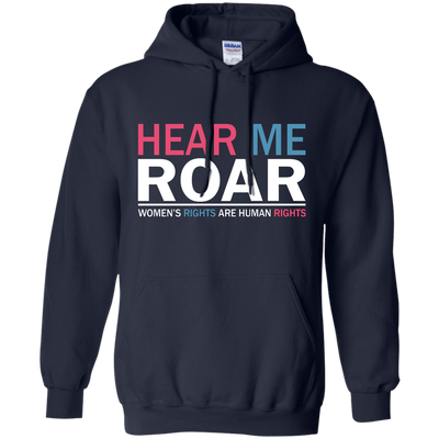 Hear me roar Women's rights are human rights shirt, hoodie, tank