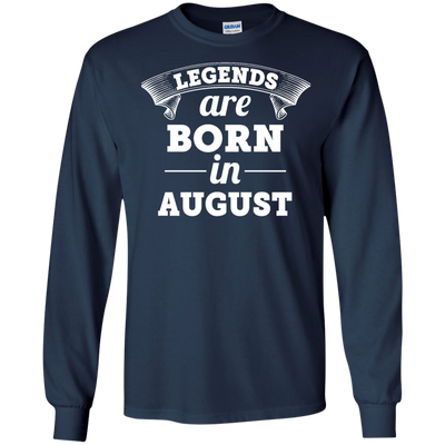 Legends are born in August Shirt, Hoodie, Tank