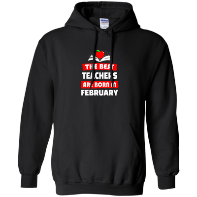 The best teachers are born in February shirt, tank, hoodie