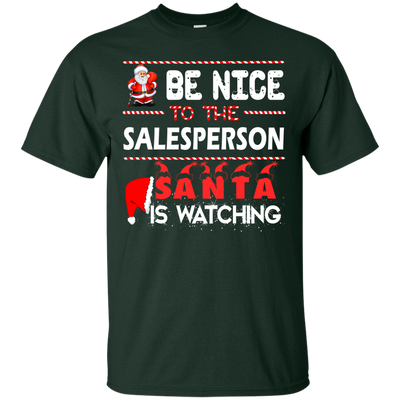 Be nice to the salesperson Santa is watching sweater, shirt