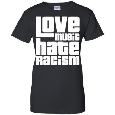 Love Music Hate Racism t-shirt, sweatshirt, racerback