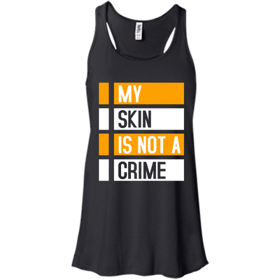My Skin Is Not A Crime t-shirt, hoodie, long sleeve
