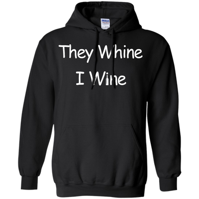 They whine I wine t-shirt, hoodie