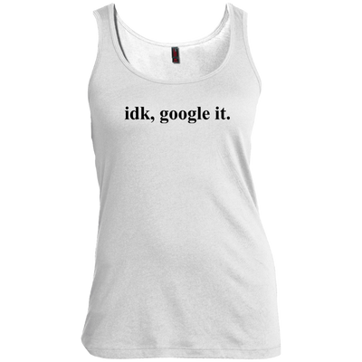 IDK Google It Tee/Hoodie/Tank