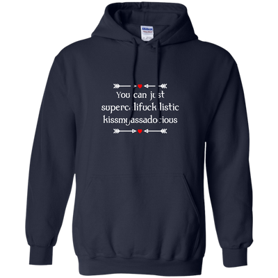 You can just supercalifragilistic kissmyassadocious black shirt