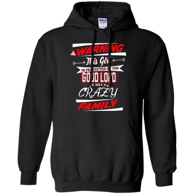 Warning this girl is protected by the good lord and a crazy family shirt